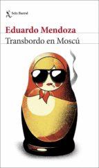 TRANSBORDO EN MOSCU(FIRMADO POR EL AUTOR)  | 8432715132066 | MENDOZA,EDUARDO | Libreria Geli - Librería Online de Girona - Comprar libros en catalán y castellano