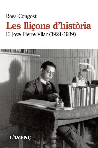 LES LLIÇONS D'HISTÒRIA.EL JOVE PIERRE VILAR (1924-1939) | 9788488839978 | CONGOST,ROSA | Llibreria Geli - Llibreria Online de Girona - Comprar llibres en català i castellà