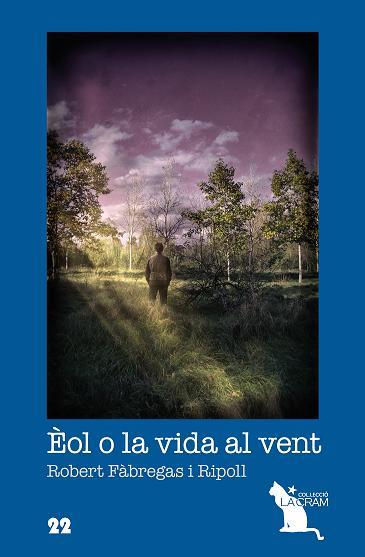 ÈOL O LA VIDA AL VENT | 9788492745821 | FÀBREGAS I RIPOLL,ROBERT | Libreria Geli - Librería Online de Girona - Comprar libros en catalán y castellano