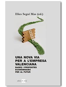 UNA NOVA VIA PER A L'EMPRESA VALENCIANA | 9788416260201 | SEGUÍ MAS,ELIES | Llibreria Geli - Llibreria Online de Girona - Comprar llibres en català i castellà