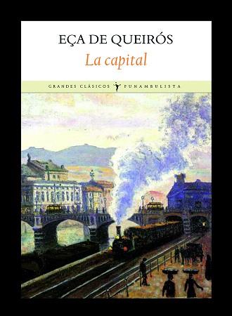 LA CAPITAL | 9788496601758 | DE QUEIROS,EÇA | Llibreria Geli - Llibreria Online de Girona - Comprar llibres en català i castellà