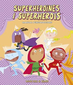 SUPERHEROÏNES I SUPERHEROIS.MANUAL D'INSTRUCCIONS | 9788418133305 | CALI,DAVIDE | Libreria Geli - Librería Online de Girona - Comprar libros en catalán y castellano