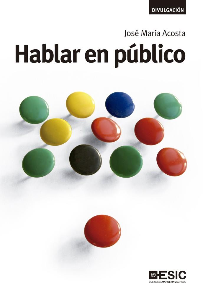 HABLAR EN PÚBLICO | 9788473568951 | ACOSTA,JOSÉ MARÍA | Libreria Geli - Librería Online de Girona - Comprar libros en catalán y castellano