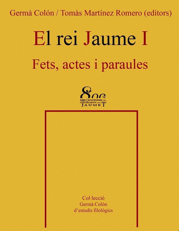 REI JAUME I.FETS,ACTES I PARAULES | 9788484159254 | COLÓN DOMÈNECH,GERMÀ/MARTÍNEZ ROMERO,TOMAS | Libreria Geli - Librería Online de Girona - Comprar libros en catalán y castellano