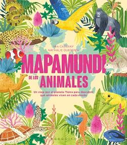 MAPAMUNDI DE LOS ANIMALES | 9788419095602 | CASSANY, MIA | Libreria Geli - Librería Online de Girona - Comprar libros en catalán y castellano