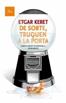 DE SOBTE TRUQUEN A LA PORTA | 9788475883489 | KERET,ETGAR | Libreria Geli - Librería Online de Girona - Comprar libros en catalán y castellano