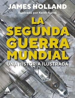 LA SEGUNDA GUERRA MUNDIAL | 9788419703187 | HOLLAND,JAMES | Libreria Geli - Librería Online de Girona - Comprar libros en catalán y castellano