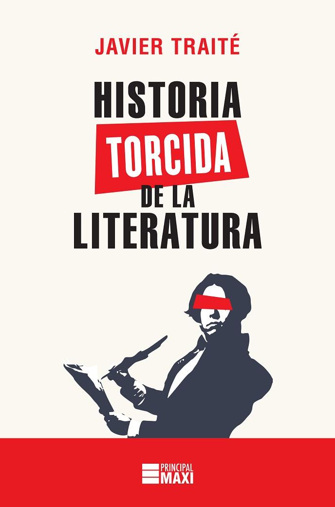 HISTORIA TORCIDA DE LA LITERATURA | 9788416223879 | TRAITÉ,JAVIER | Libreria Geli - Librería Online de Girona - Comprar libros en catalán y castellano