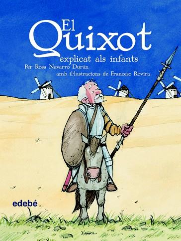 EL QUIXOT EXPLICAT ALS INFANTS | 9788423673865 | NAVARRO,ROSA | Libreria Geli - Librería Online de Girona - Comprar libros en catalán y castellano