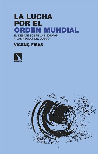LA LUCHA POR EL ORDEN MUNDIAL | 9788413526997 | FISAS ARMENGOL,VICENÇ | Llibreria Geli - Llibreria Online de Girona - Comprar llibres en català i castellà
