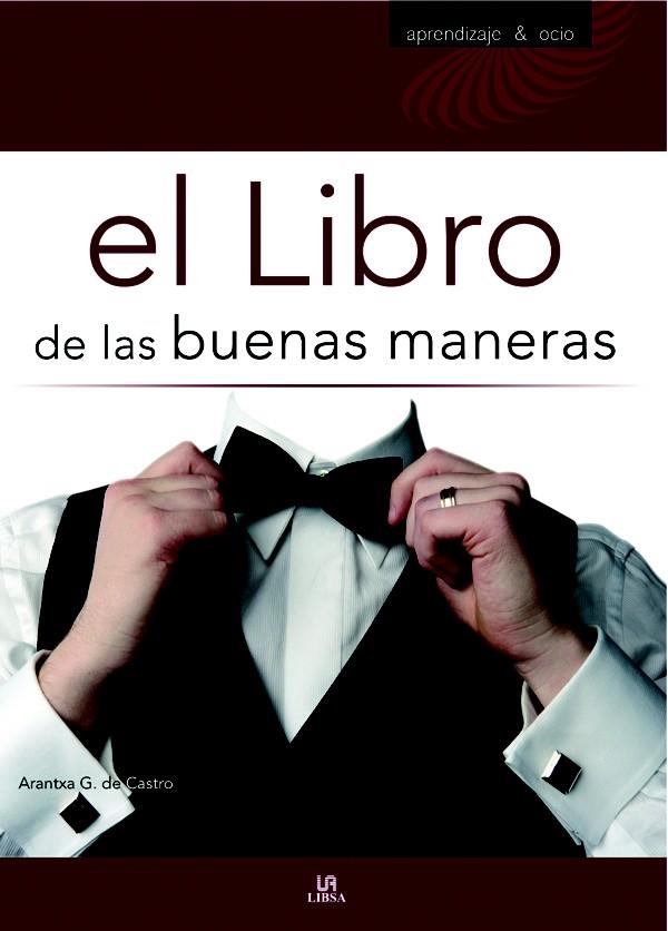 EL LIBRO DE LAS BUENAS MANERAS | 9788466219303 | DE CASTRO,ARANTXA | Llibreria Geli - Llibreria Online de Girona - Comprar llibres en català i castellà