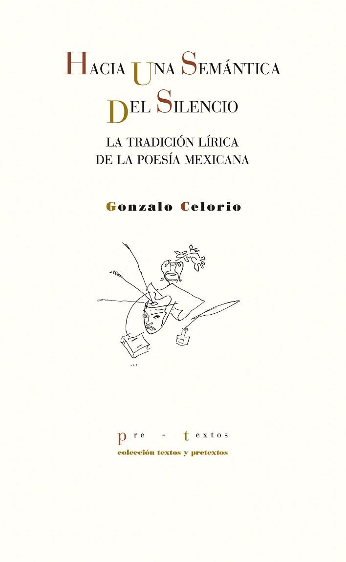 HACIA UNA SEMÁNTICA DEL SILENCIO.LA TRADICIÓN LÍTICA DE LA POESÍA MEXICANA | 9788417143787 | CELORIO,GONZALO | Llibreria Geli - Llibreria Online de Girona - Comprar llibres en català i castellà