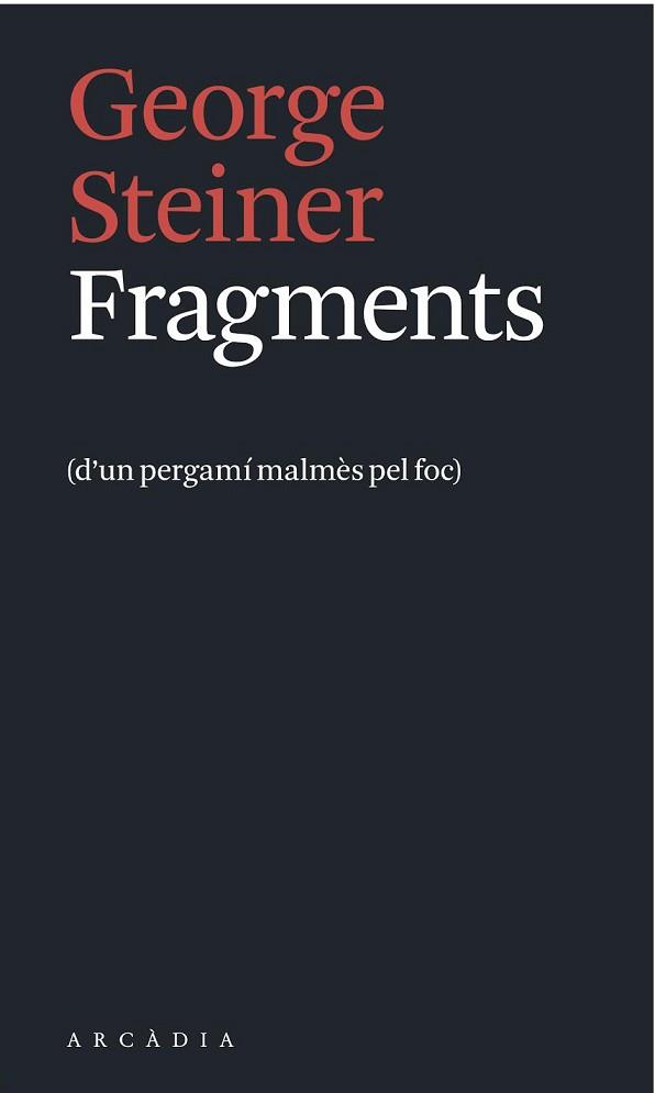 FRAGMENTS(D'UN PERGAMÍ MALMÈS PEL FOC) | 9788494232749 | STEINER,GEORGE | Libreria Geli - Librería Online de Girona - Comprar libros en catalán y castellano