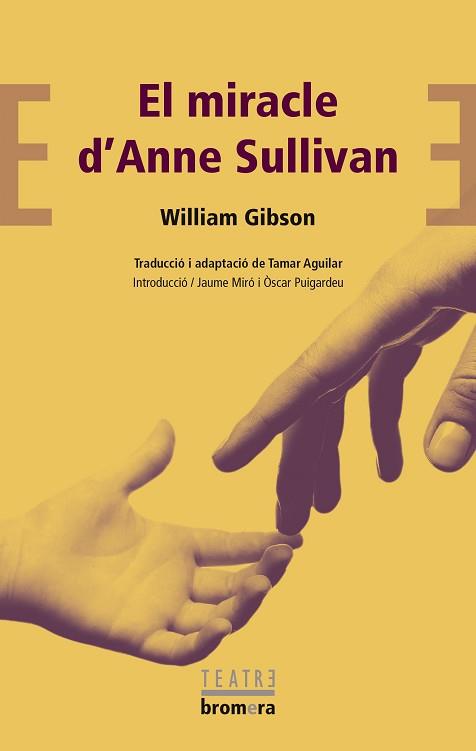 EL MIRACLE D'ANNE SULLIVAN | 9788490262603 | GIBSON,WILLIAM | Libreria Geli - Librería Online de Girona - Comprar libros en catalán y castellano