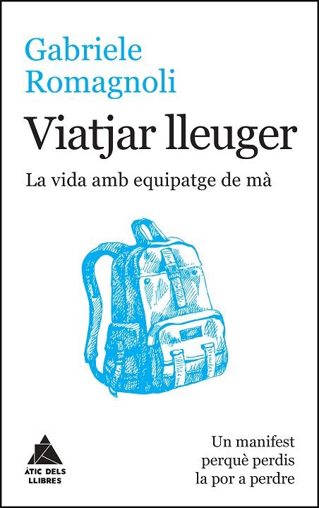 VIATJAR LLEUGER.LA VIDA AMB EQUIPATGE DE MÀ | 9788416222599 | ROMAGNOLI,GABRIELE | Libreria Geli - Librería Online de Girona - Comprar libros en catalán y castellano