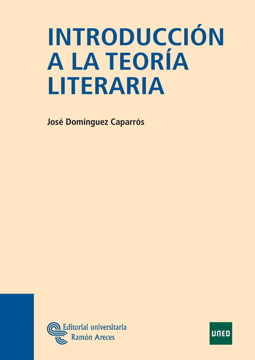 INTRODUCCIÓN A LA TEORÍA LITERARIA | 9788480048965 | DOMÍNGUEZ CAPARRÓS,JOSÉ | Libreria Geli - Librería Online de Girona - Comprar libros en catalán y castellano