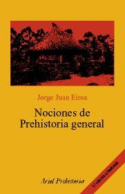 NOCIONES DE PREHISTORIA GENERAL | 9788434452138 | EIROA,JORGE JUAN | Libreria Geli - Librería Online de Girona - Comprar libros en catalán y castellano