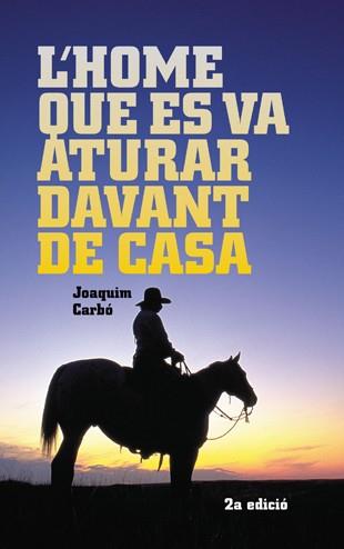L'HOME QUE ES VA ATURAR DAVANT DE CASA | 9788424641504 | CARBÓ,JOAQUIM | Libreria Geli - Librería Online de Girona - Comprar libros en catalán y castellano