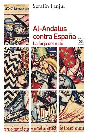 AL-ANDALUS CONTRA ESPAÑA LA FORJA DEL MITO | 9788432310799 | FANJUL,SERAFIN | Llibreria Geli - Llibreria Online de Girona - Comprar llibres en català i castellà