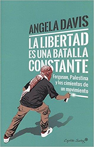 LA LIBERTAD ES UNA BATALLA CONSTANTE | 9788494740718 | DAVIS,ANGELA | Libreria Geli - Librería Online de Girona - Comprar libros en catalán y castellano