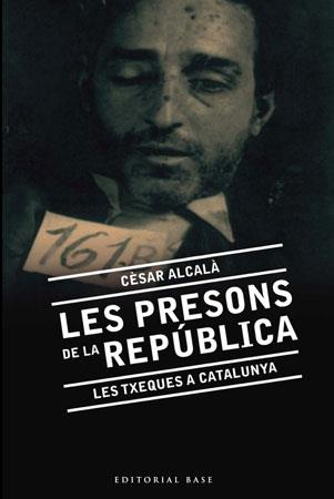 LES PRESONS DE LA REPUBLICA | 9788492437139 | ALCALÀ,CÈSAR | Libreria Geli - Librería Online de Girona - Comprar libros en catalán y castellano