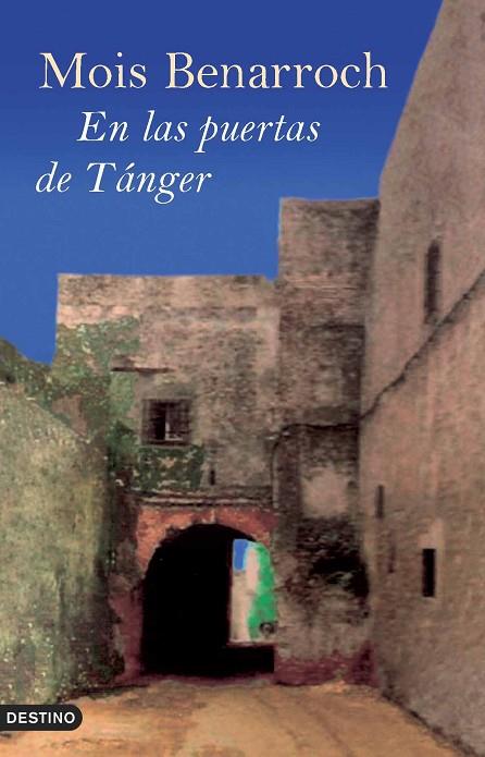 EN LAS PUERTAS DE TANGER | 9788423340149 | BENARROCH,MOIS | Libreria Geli - Librería Online de Girona - Comprar libros en catalán y castellano