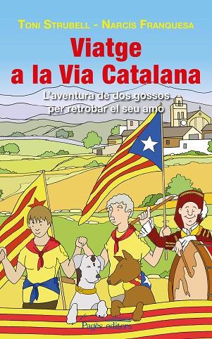 VIATGE A LA VIA CATALANA | 9788499756585 | STRUBELL TRUETA,TONI/FRANQUESA CLOS,NARCÍS | Libreria Geli - Librería Online de Girona - Comprar libros en catalán y castellano