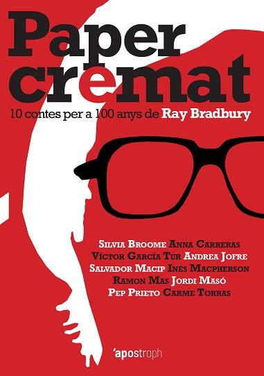 PAPER CREMAT.10 CONTES PER A 100 ANYS DE RAY BRADBURY | 9788494990045 | BROOME,SILVIA/CARRERAS,ANNA/GARCÍA TUR,VÍCTOR | Libreria Geli - Librería Online de Girona - Comprar libros en catalán y castellano