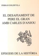 EL DESAFIAMENT DE PERE EL GRAN AMB CARLES D'ANJOU | 9788423204731 | SOLDEVILA,FERRAN | Libreria Geli - Librería Online de Girona - Comprar libros en catalán y castellano