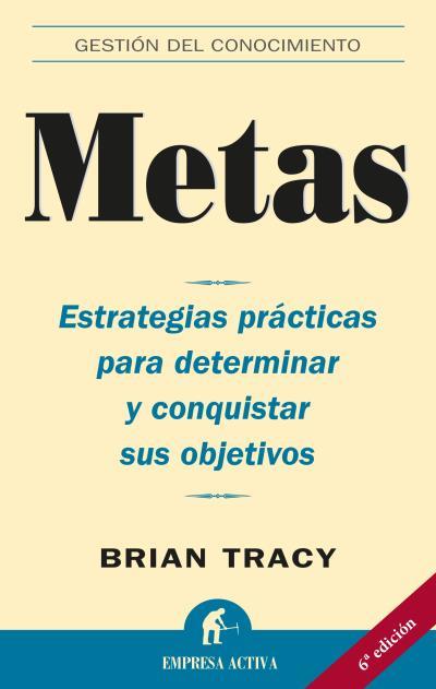 METAS ESTRATEGIAS PRACTICAS PARA DETERMINAR OBJETIVOS | 9788495787590 | TRACY,BRIAN | Llibreria Geli - Llibreria Online de Girona - Comprar llibres en català i castellà