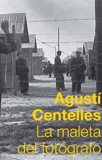 AGUSTI CENTELLES.LA MALETA DEL FOTOGRAFO | 9788483078822 | CENTELLES,AGUSTI | Libreria Geli - Librería Online de Girona - Comprar libros en catalán y castellano