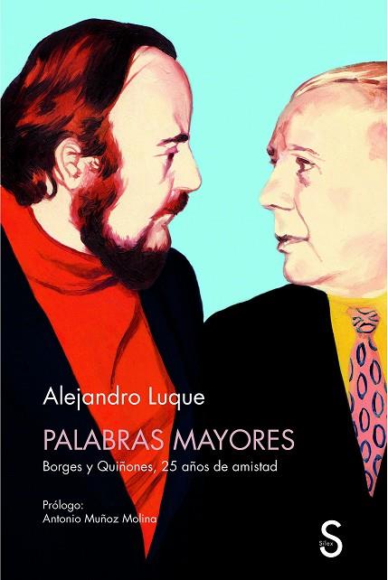 PALABRAS MAYORES.BORGES Y QUIÑONES,25 AÑOS DE AMISTAD | 9788477379751 | LUQUE,ALEJANDRO | Libreria Geli - Librería Online de Girona - Comprar libros en catalán y castellano