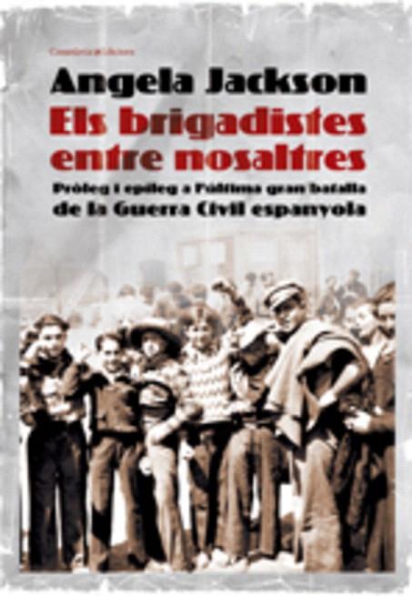 ELS BRIGADISTES ENTRE NOSALTRES | 9788497913607 | JACKSON,ANGELA | Llibreria Geli - Llibreria Online de Girona - Comprar llibres en català i castellà