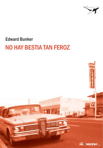 NO HAY BESTIA TAN FEROZ | 9788493741310 | BUNKER,EDWARD | Llibreria Geli - Llibreria Online de Girona - Comprar llibres en català i castellà