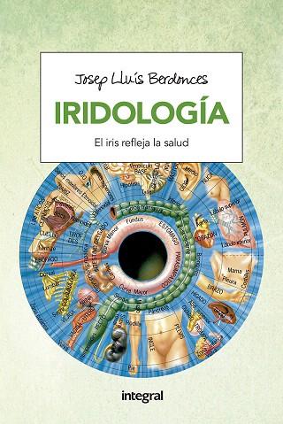 IRIDOLOGÍA.EL IRIS REFLEJA LA SALUD | 9788491180630 | BERDONCES,JOSÉ LUIS | Llibreria Geli - Llibreria Online de Girona - Comprar llibres en català i castellà