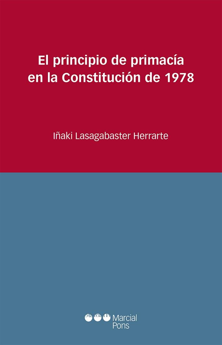 EL PRINCIPIO DE PRIMACÍA EN LA CONSTITUCIÓN DE 1978 | 9788491236085 | LASAGABASTER HERRARTE,IÑAKI | Llibreria Geli - Llibreria Online de Girona - Comprar llibres en català i castellà