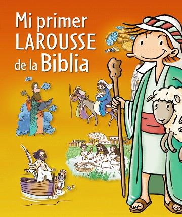 MI PRIMER LAROUSSE DE LA BIBLIA | 9788415785064 | LAROUSSE EDITORIAL | Libreria Geli - Librería Online de Girona - Comprar libros en catalán y castellano