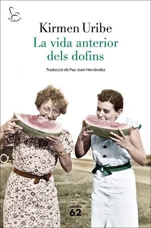 LA VIDA ANTERIOR DELS DOFINS | 9788429780192 | URIBE,KIRMEN | Libreria Geli - Librería Online de Girona - Comprar libros en catalán y castellano