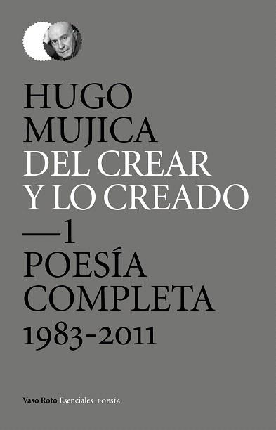 DEL CREAR Y LO CREADO (POESIA COMPLETO 1) | 9788415168799 | MUJICA,HUGO | Libreria Geli - Librería Online de Girona - Comprar libros en catalán y castellano