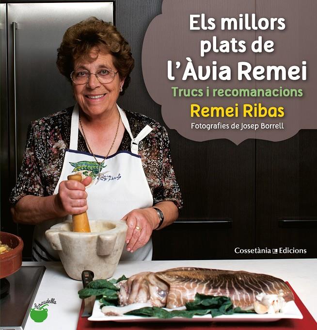 ELS MILLORS PLATS DE L'AVIA REMEI | 9788490340066 | RIBAS,REMEI | Libreria Geli - Librería Online de Girona - Comprar libros en catalán y castellano