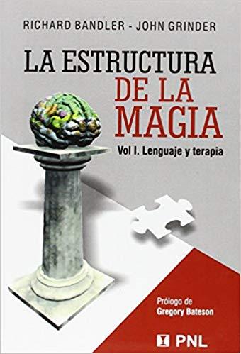 LA ESTRUCTURA DE LA MAGIA-1.LENGUAJE Y TERAPIA(PNL) | 9789562420228 | BANDLER,RICHARD | Libreria Geli - Librería Online de Girona - Comprar libros en catalán y castellano