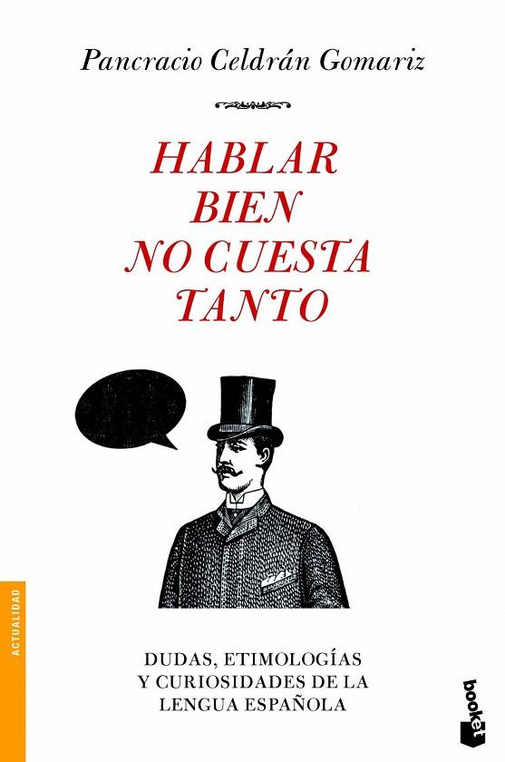 HABLAR BIEN NO CUESTA TANTO | 9788499980928 | CELDRÁN GOMARIZ,PANCRACIO | Llibreria Geli - Llibreria Online de Girona - Comprar llibres en català i castellà