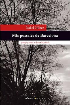 MIS POSTALES DE BARCELONA | 9788484784241 | NUÑEZ,ISABEL | Libreria Geli - Librería Online de Girona - Comprar libros en catalán y castellano