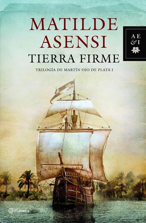 TIERRA FIRME(TRILOGIA DE MARTIN OJO DE PLATA-1) | 9788408095774 | ASENSI,MATILDE | Libreria Geli - Librería Online de Girona - Comprar libros en catalán y castellano