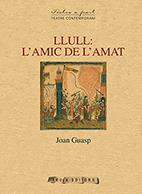 LLULL.L'AMIC DE L'AMAT | 9788494575662 | GUASP VIDAL, JOAN | Libreria Geli - Librería Online de Girona - Comprar libros en catalán y castellano