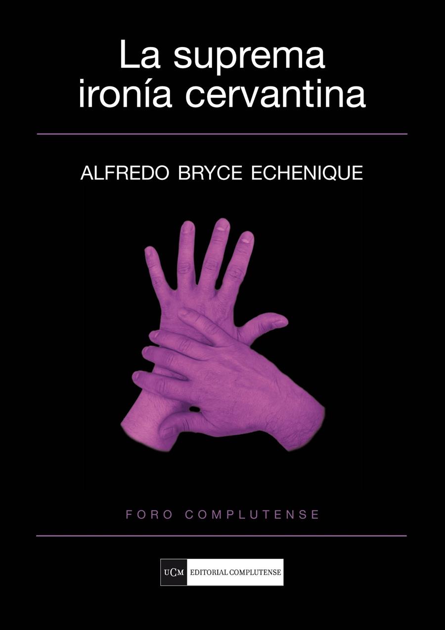 LA SUPREMA IRONIA CERVANTINA | 9788499380377 | BRYCE ECHENIQUE,ALFREDO | Libreria Geli - Librería Online de Girona - Comprar libros en catalán y castellano