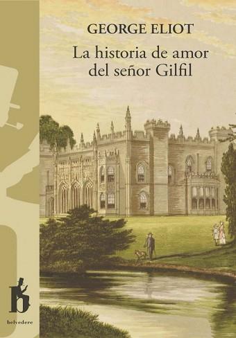 LA HISTORIA DE AMOR DEL SEÑOR GILFIL | 9788494906350 | ELIOT,GEORGE | Libreria Geli - Librería Online de Girona - Comprar libros en catalán y castellano