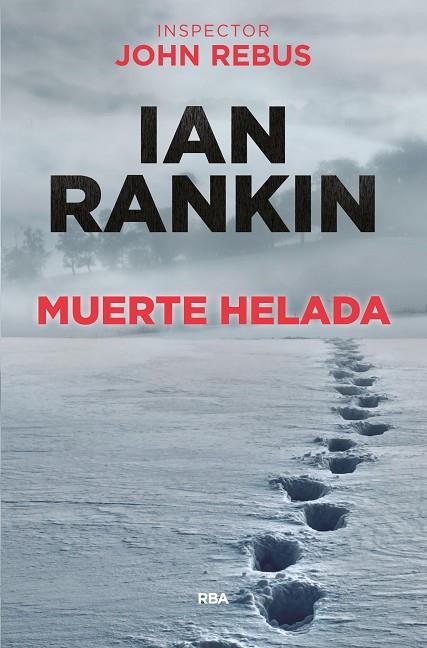 MUERTE HELADA | 9788490561058 | RANKIN,IAN | Libreria Geli - Librería Online de Girona - Comprar libros en catalán y castellano
