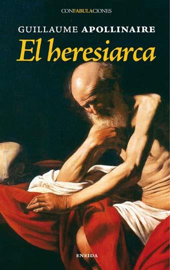 EL HERESIARCA | 9788492491346 | APOLLINAIRE,G | Llibreria Geli - Llibreria Online de Girona - Comprar llibres en català i castellà