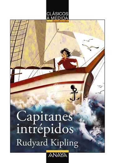 CAPITANES INTRÉPIDOS (CLÁSICOS A MEDIDA) | 9788467840087 | KIPLING,RUDYARD | Libreria Geli - Librería Online de Girona - Comprar libros en catalán y castellano
